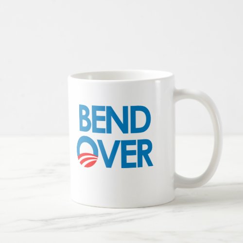 Anti_Obama _ Bend Over O Coffee Mug