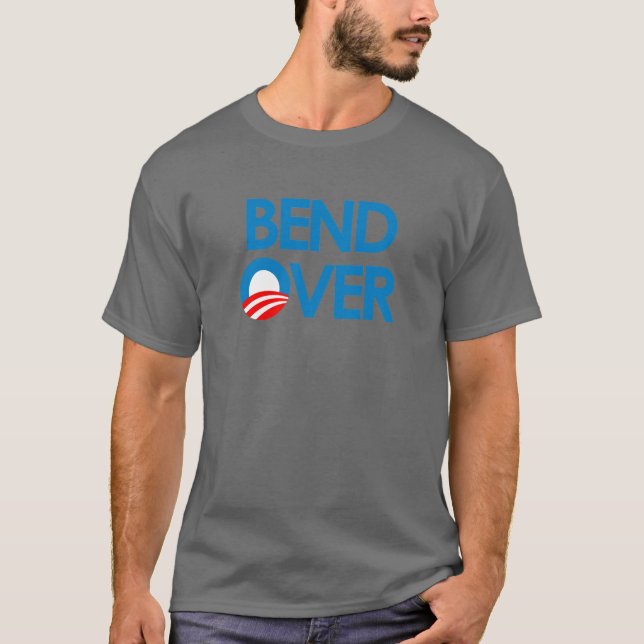 Anti-Obama - Bend Over T-Shirt (Front)