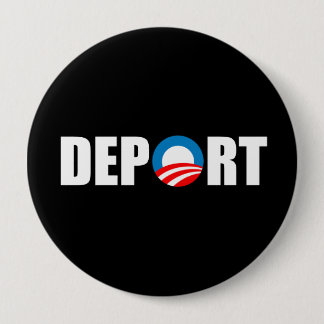 Anti-Obama bumper sticker - Deport Obama Now Pinback Button