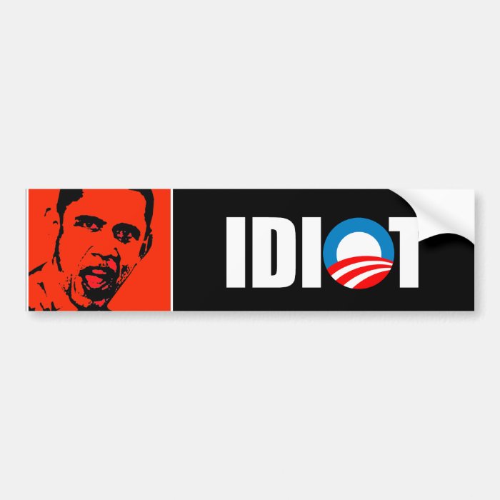 Anti Obama bumper sticker   OBAMA IS AN IDIOT