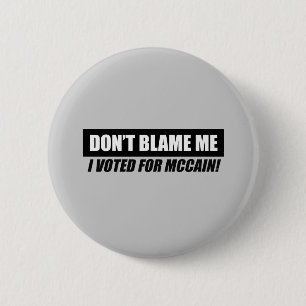 Anti-Obama Bumpersticker - Dont blame me I voted f Pinback Button