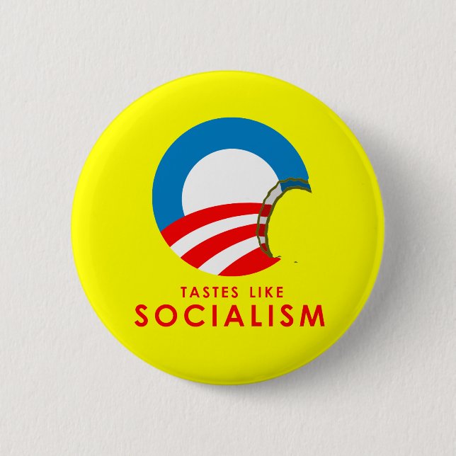 Anti-Obama Bumpersticker - Tastes like Socialism Pinback Button (Front)