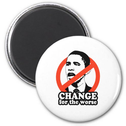 ANTI_OBAMA  CHANGE FOR THE WORSE MAGNET