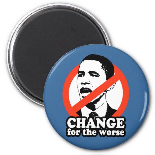 ANTI_OBAMA  CHANGE FOR THE WORSE MAGNET