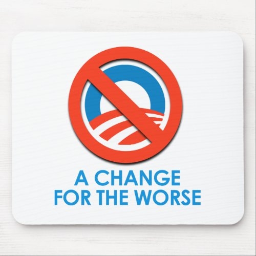 ANTI_OBAMA _ CHANGE FOR THE WORSE MOUSE PAD