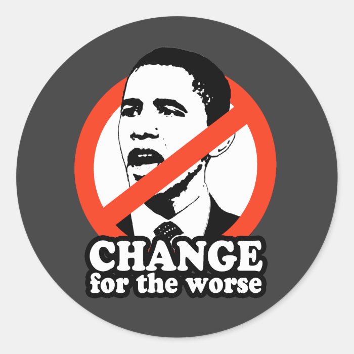 ANTI OBAMA / CHANGE FOR THE WORSE STICKER