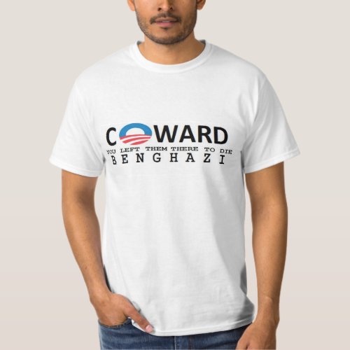 anti obama COWARD YOU LEFT THEM THERE T_Shirt
