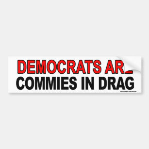 Anti Obama "Dems Are Commies In Drag" sticker