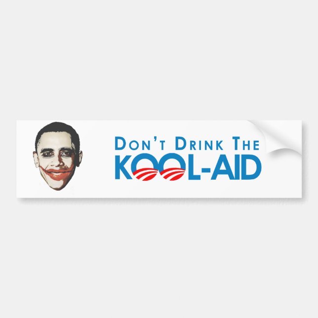 Anti-Obama - Dont drink the kool-aid Bumper Sticker (Front)
