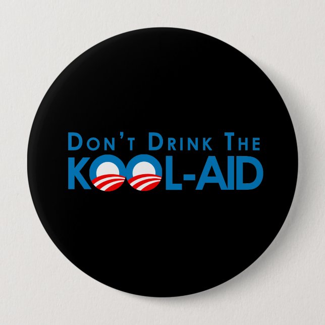 Anti-Obama - Dont drink the kool-aid Pinback Button (Front)