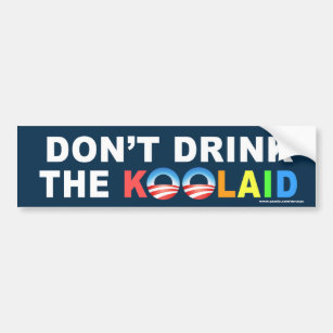 Anti Obama "Don't Drink The Koolaid" bumpersticker Bumper Sticker