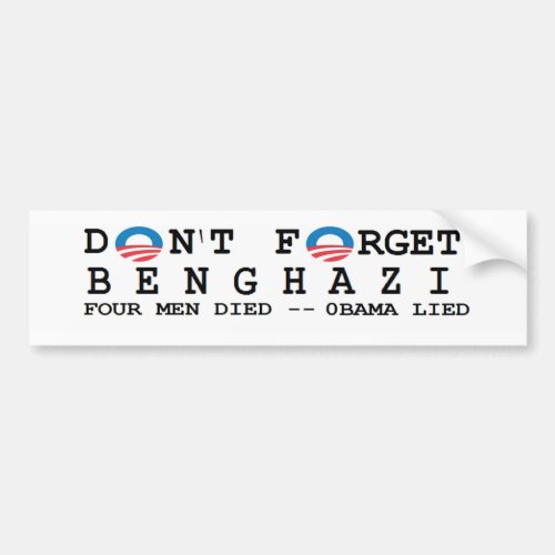 anti obama Dont ForgetBENGHAZI 4 DIED Bumper Sticker