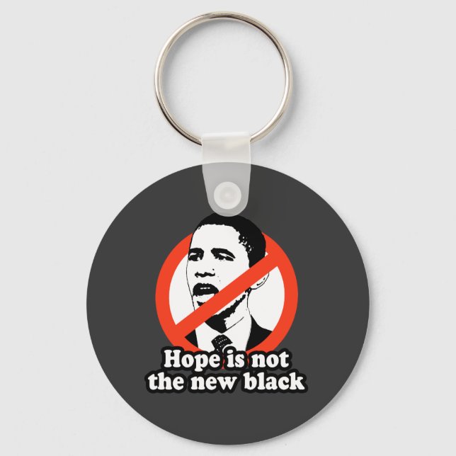 ANTI-OBAMA / HOPE IS NOT THE NEW BLACK KEYCHAIN (Front)