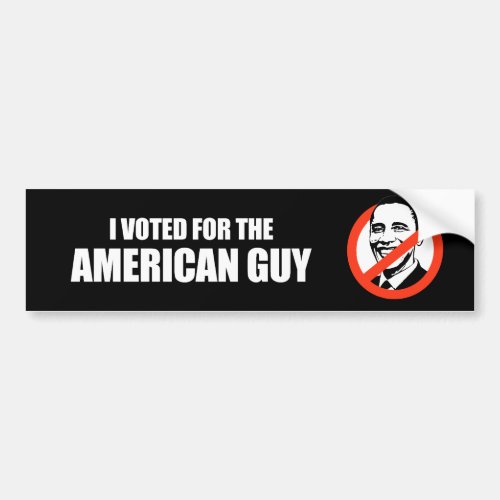 Anti_Obama _ i voted for the american guy Bumper Sticker