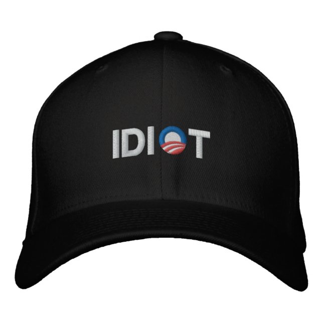 ANTI-OBAMA - IDIOT EMBROIDERED BASEBALL HAT (Front)