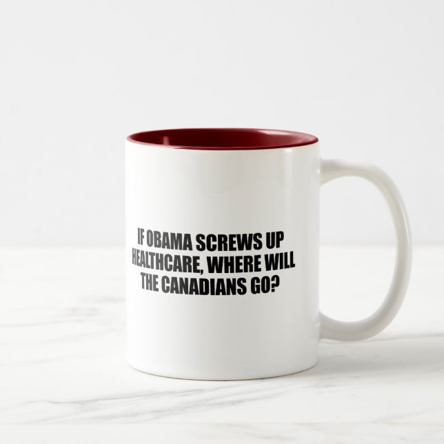 Anti-Obama - If Obama screws up healthcare Two-Tone Coffee Mug (Right)