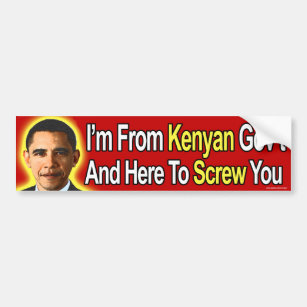 Anti Obama "I'm From Kenyan Gov't" bumper sticker