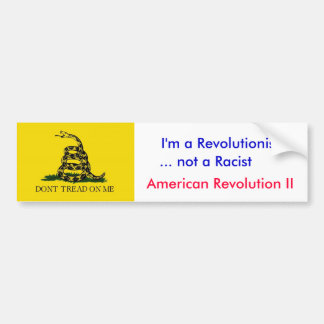 Anti-Obama: I'm not a racist Bumper Sticker