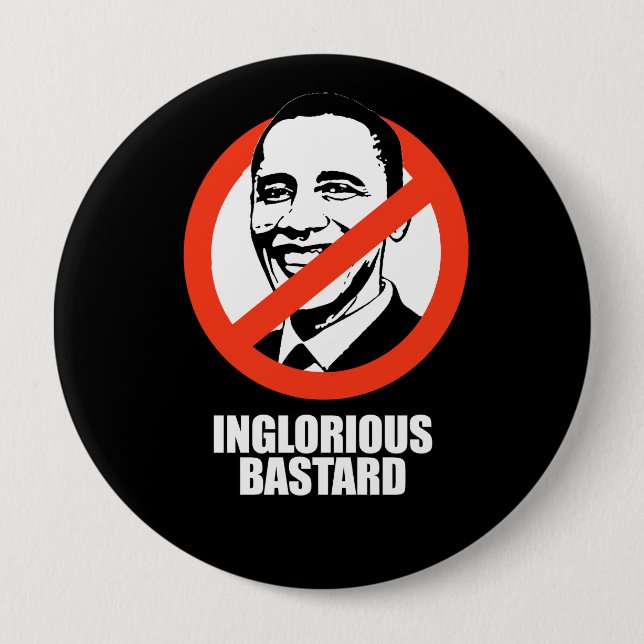ANTI-OBAMA- Inglorious Bastard Pinback Button (Front)