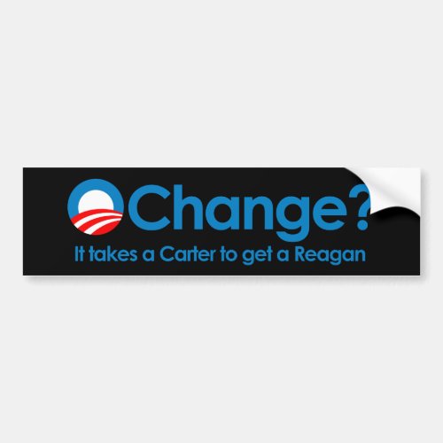 Anti_Obama _ It takes a Carter to get a Reagan Bumper Sticker
