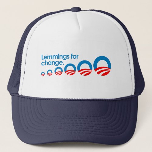 Anti_Obama _ Lemmings for change Trucker Hat