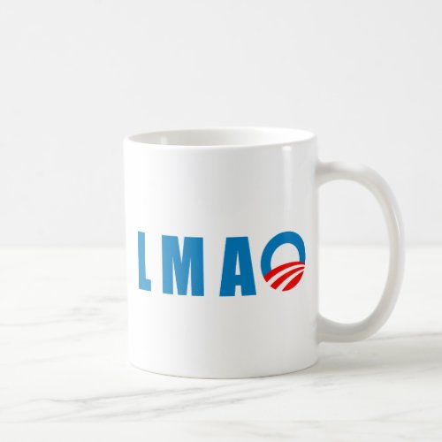 Anti_Obama _ LMAO Coffee Mug