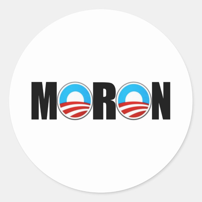 Anti Obama moron Round Sticker
