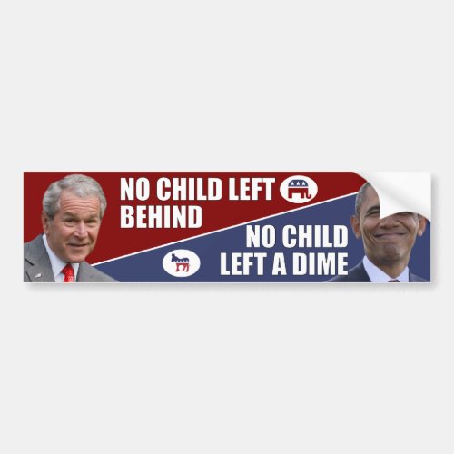 Anti Obama _ No Child Left a Dime Bumper Sticker