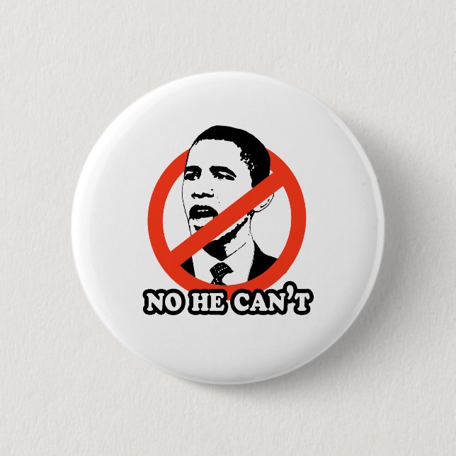 ANTI-OBAMA / NO HE CAN'T T-SHIRT BUTTON (Front)