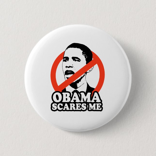 ANTI-OBAMA / OBAMA SCARES ME BUTTON (Front)