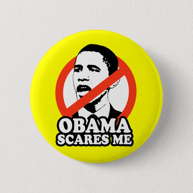 ANTI-OBAMA / OBAMA SCARES ME PINBACK BUTTON (Front)