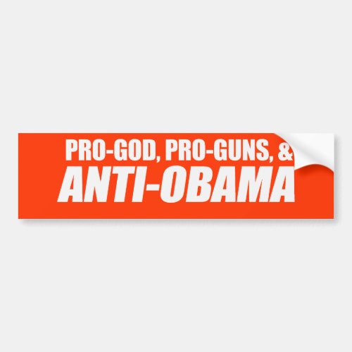 Anti_Obama _ PRO_GOD PRO_GUNS ANTI_OBAMA Bumpersti Bumper Sticker