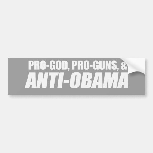 Anti_Obama _ PRO_GOD PRO_GUNS ANTI_OBAMA Bumpersti Bumper Sticker