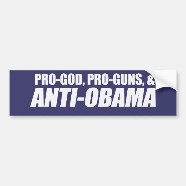 Anti-Obama - PRO-GOD PRO-GUNS ANTI-OBAMA Bumpersti Bumper Sticker | Zazzle