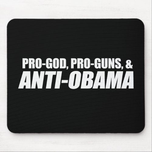 Anti_Obama _ PRO_GOD PRO_GUNS ANTI_OBAMA Bumpersti Mouse Pad