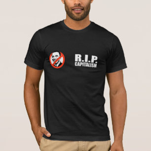 ANTI-OBAMA- R.I.P. Capitalism T-Shirt
