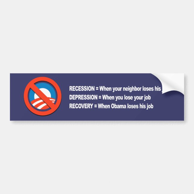 ANTI-OBAMA- Recovery when Obama loses his job Bumper Sticker (Front)