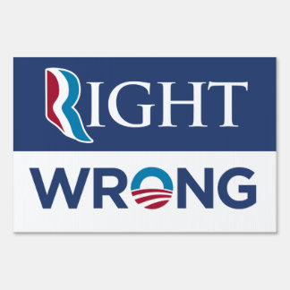 Anti-Obama Right Wrong Yard Sign