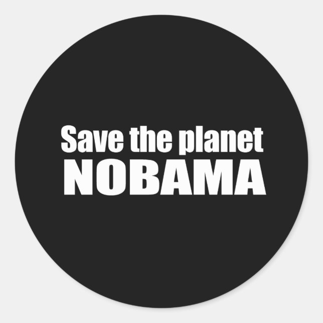 Anti-Obama - save the planet, nobama Classic Round Sticker (Front)