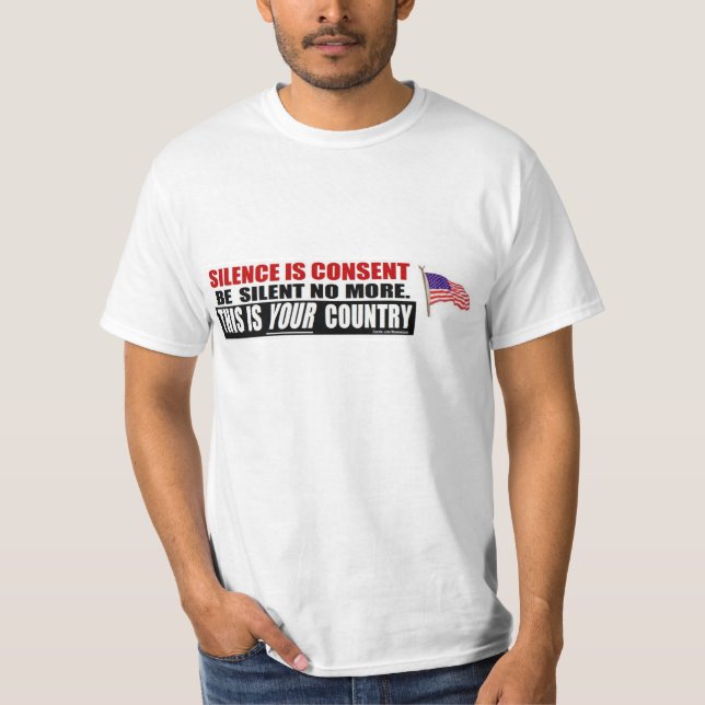 anti obama: Silence is Consent. T-Shirt (Front)