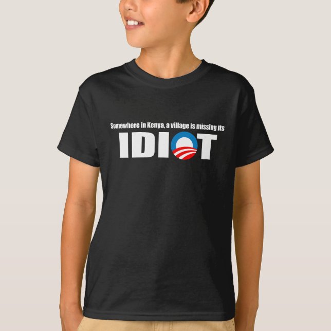 Anti-Obama - Somewhere in Kenya a village is missi T-Shirt (Front)