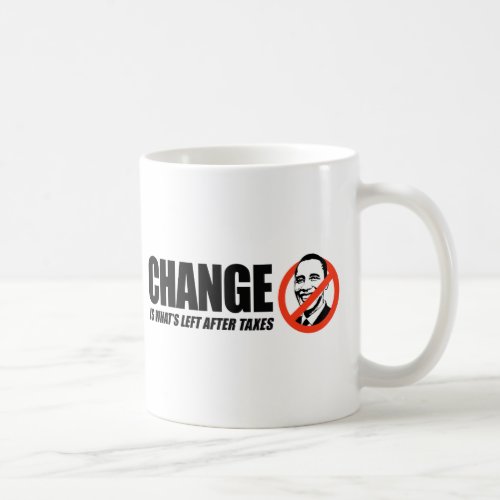 Anti_Obama T_shirt _ Change is what is left over 2 Coffee Mug
