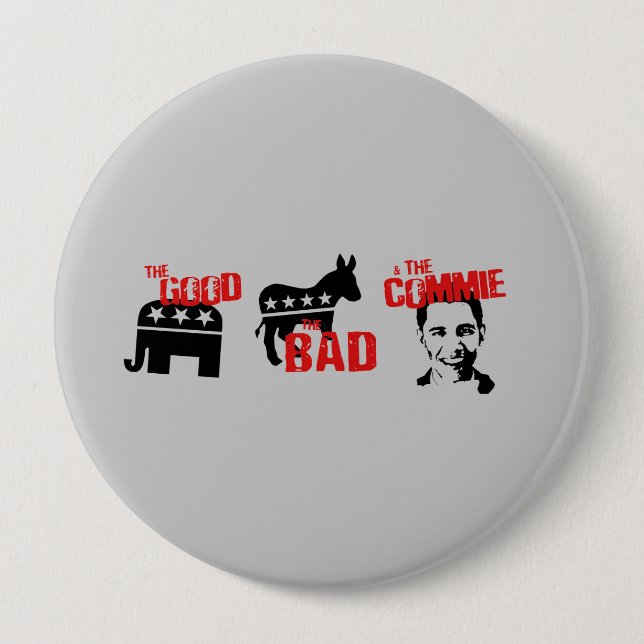 Anti-Obama - The good. The bad. The Commie Pinback Button (Front)