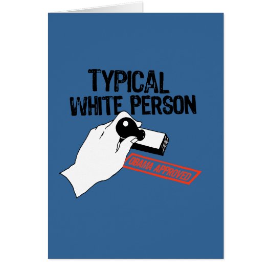 ANTI-OBAMA / TYPICAL WHITE PERSON (Front)