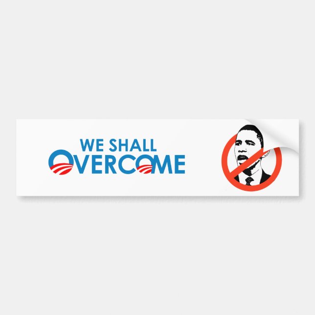 ANTI-OBAMA - WE SHALL OVERCOME BUMPER STICKER (Front)