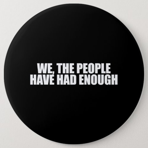 ANTI_OBAMA_ We the people have had enough Pinback Button