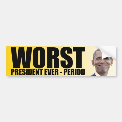 Anti Obama Worst President Ever _ Period Bumper Sticker