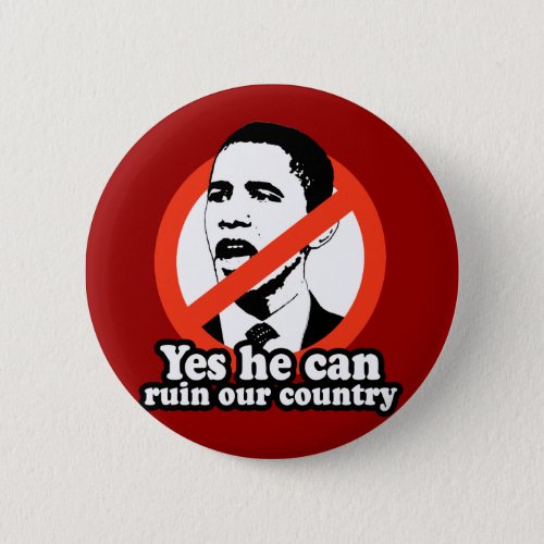 ANTI_OBAMA  YES HE CAN RUIN OUR COUNTRY BUTTON