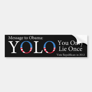 Anti-Obama YOLO (You Only Lie Once) Bumper Sticker