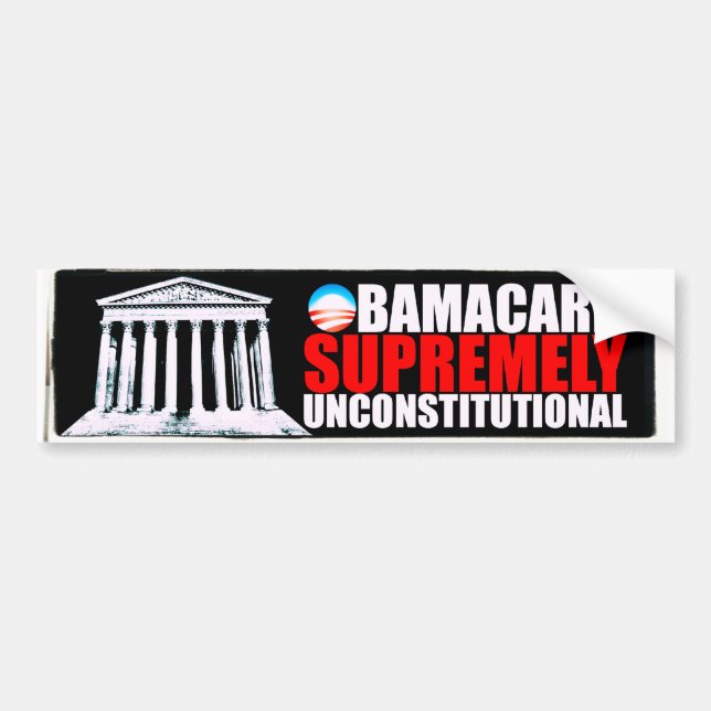 Anti ObamaCare - Supremely Unconstitutional Bumper Sticker (Front)